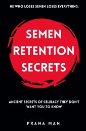 Semen Retention Secrets