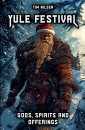 Yule Festival - Gods, Spirits and Offerings