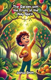 The Garden with the Fruits of the Holy Spirit