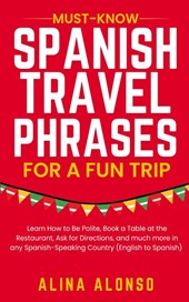 Must-Know Spanish Travel Phrases For a Fun Trip