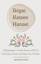 Ikigai, Kaizen & Hansei