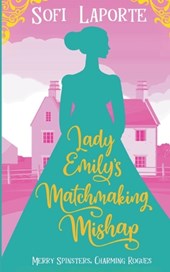 Lady Emily's Matchmaking Mishap
