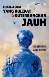 Luka-Luka yang Kulipat & Kuterbangkan Jauh