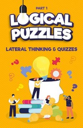Lateral Thinking, Logical Puzzles and Quizzes, Part 1