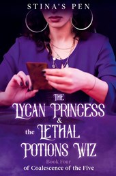 The Lycan Princess & the Lethal Potions Wiz