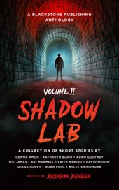 Shadow Lab, Volume Two: A Blackstone Publishing Anthology