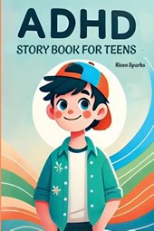 Sparks, R: ADHD STORY BOOK FOR TEENS