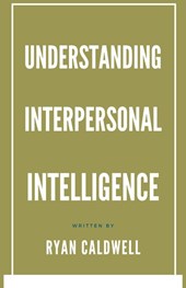 Understanding Interpersonal Intelligence