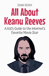 All About Keanu Reeves