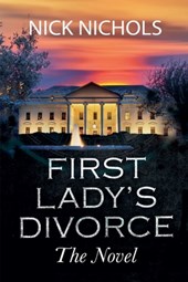 First Lady's Divorce - The Novel