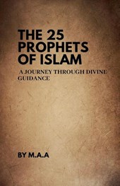 The 25 Prophets of Islam