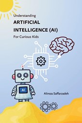 Understanding Artificial Intelligence (AI) For Curious Kids