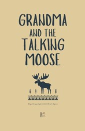 Grandma and the Talking Moose