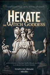 Hekate the Witch Goddess