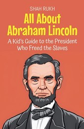 All About Abraham Lincoln