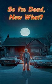 So I'm Dead, Now What?