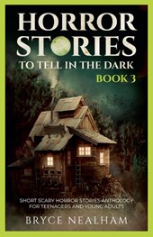 Horror Stories To Tell In The Dark - Book 3