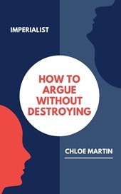 How to Argue Without Destroying