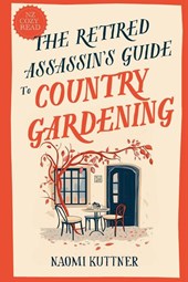 The Retired Assassin's Guide to Country Gardening