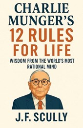 Charlie Munger's 12 Rules for Life