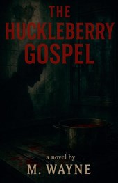The Huckleberry Gospel
