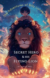 Secret Hero & His Flying Lion