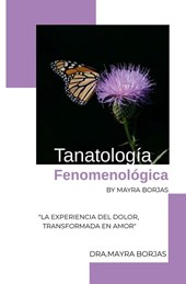 Tanatología Fenomenológica by Mayra Borjas