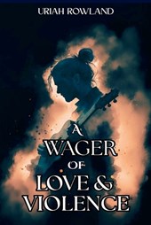 A Wager of Love and Violence