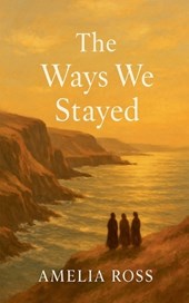 The Ways We Stayed