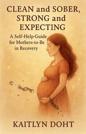 Clean and Sober, Strong and Expecting
