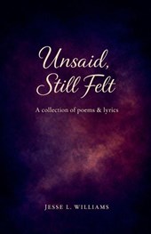 Unsaid, Still Felt