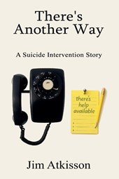 There's Another Way A Suicide Intervention Story