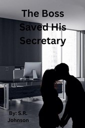 The Boss Saved His Secretary