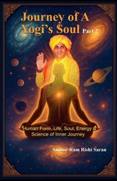 Journey of a Yogi's Soul - Part 2