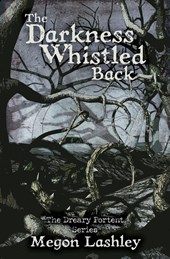 The Darkness Whistled Back