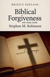 Briefly Explain Biblical Forgiveness