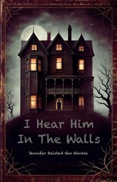 I Hear Him In The Walls