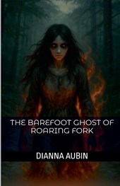 The Barefoot Ghost of Roaring Fork