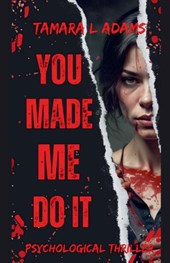 You Made Me Do It