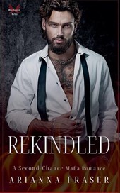 Rekindled - A Second Chance Scottish Mafia Romance