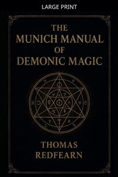 The Munich Manual Of Demonic Magic