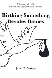 Birthing Something Besides Babies