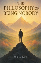 The Philosophy of Being Nobody