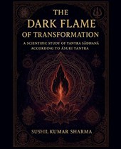 The Dark Flame of Transformation