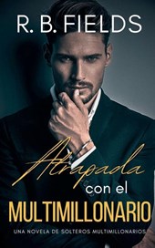 Atrapada con el Multimillonario