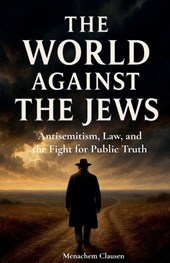 THE WORLD AGAINST THE JEWS