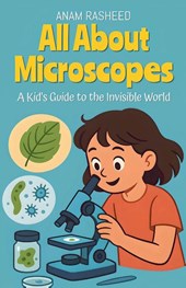 All About Microscopes