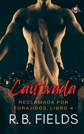 Cautivada: Reclamada por Forajidos (Libro 4)
