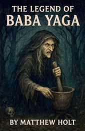 The Legend Of Baba Yaga