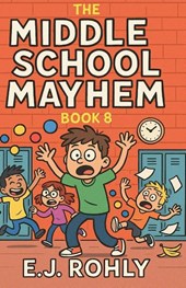 The Middle School Mayhem Book 8